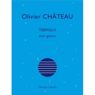 OLIVIER CHATEAU - TREMOLO - GUITARE 