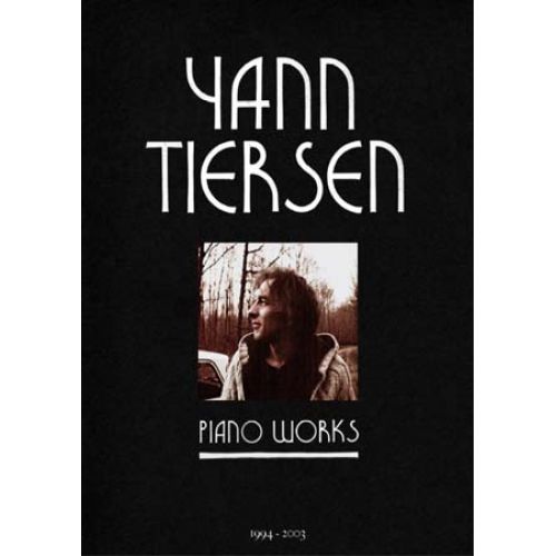 TIERSEN YANN - PIANO WORKS 1994-2003