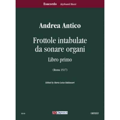  Antico Andrea - Frottole Intabulate Da Sonare Organi Libro Primo (roma 1517)