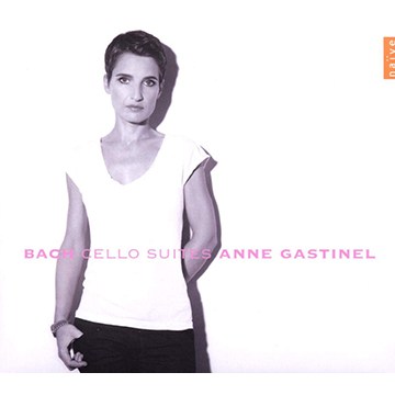Anne Gastinel - Bach: 6 Suites pour violoncelle