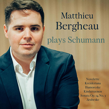Matthieu Bergheau - Plays Schumann