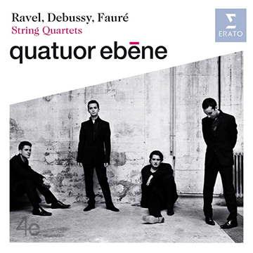Quatuor Ebène - Debussy, Fauré & Ravel: String Quartets