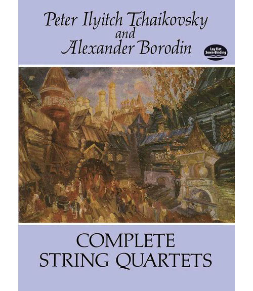 DOVER TCHAIKOVSKY AND BORODIN COMPLETE STRING QUARTET - STRING QUARTET