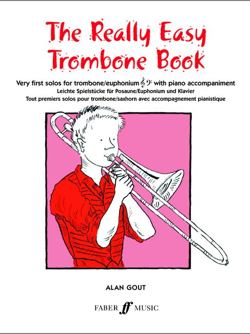 FABER MUSIC GOUT ALAN - REALLY EASY TROMBONE BOOK - TROMBONE AND PIANO 