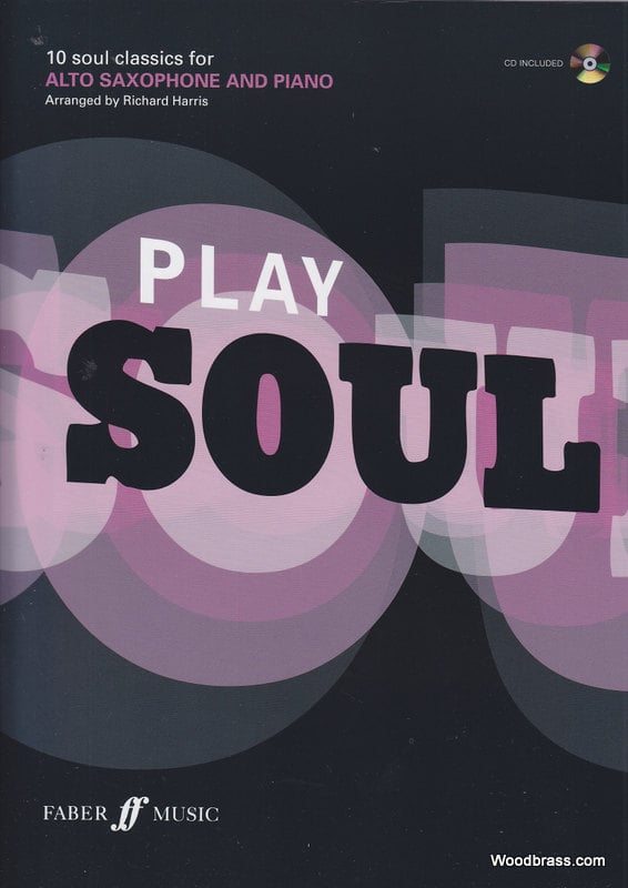 FABER MUSIC PLAY SOUL - 10 SOUL CLASSICS FOR ALTO SAXOPHONE AND PIANO + CD