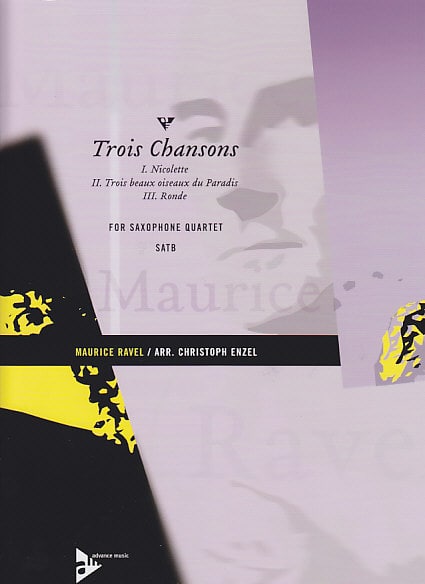 ADVANCE MUSIC ENZEL C./RAVEL M. - TROIS CHANSONS - SAXOPHONE QUARTET