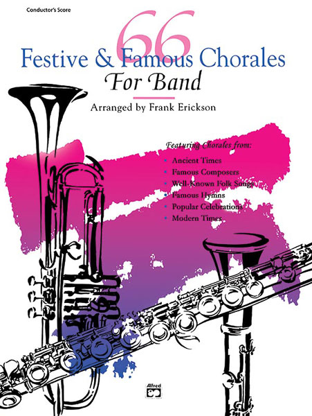 ALFRED PUBLISHING ERICKSON FRANK - 66 FESTIVE AND FAMOUS CHORALES - TROMBONE 1