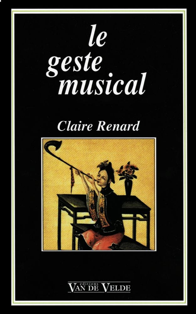 VAN DE VELDE RENARD CLAIRE - LE GESTE MUSICAL