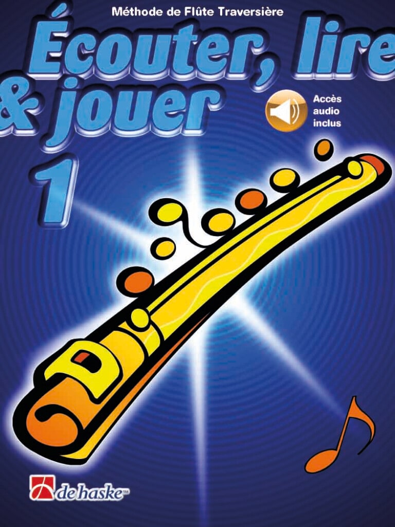 DEHASKE ECOUTER, LIRE ET JOUER VOL.1 FLUTE TRAVERSIERE