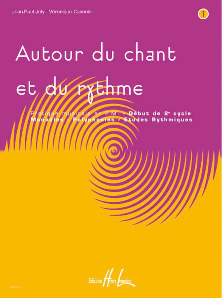 LEMOINE JOLY J.-P. / CANONICI V. - AUTOUR DU CHANT ET DU RYTHME VOL.1