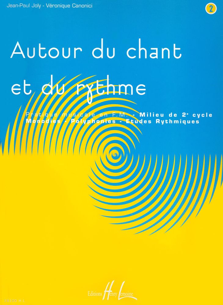 LEMOINE JOLY J.-P. / CANONICI V. - AUTOUR DU CHANT ET DU RYTHME VOL.2