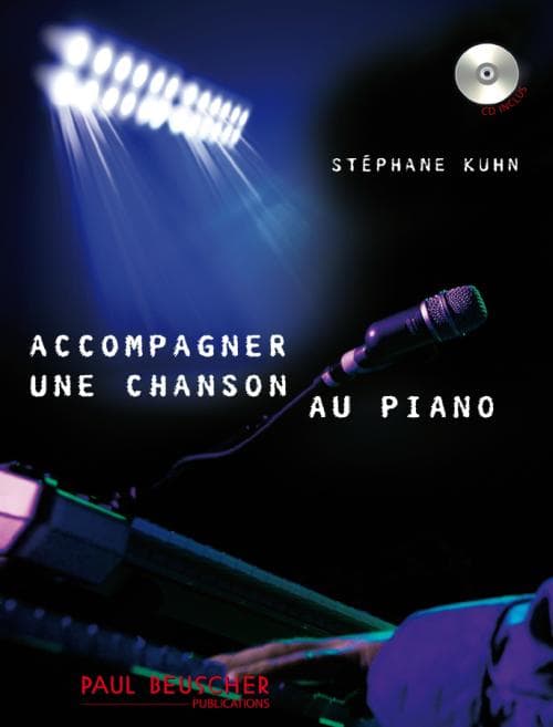 PAUL BEUSCHER PUBLICATIONS KUHN STEPHANE - ACCOMPAGNER UNE CHANSON AU PIANO - PIANO