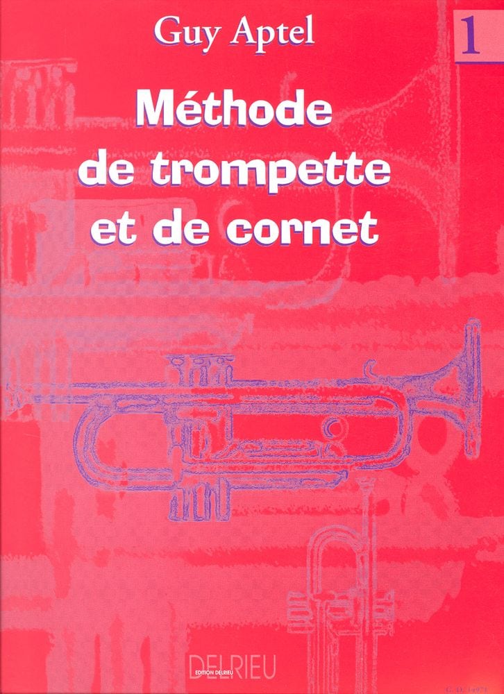 EDITION DELRIEU APTEL GUY - METHODE DE TROMPETTE VOL.1 - TROMPETTE