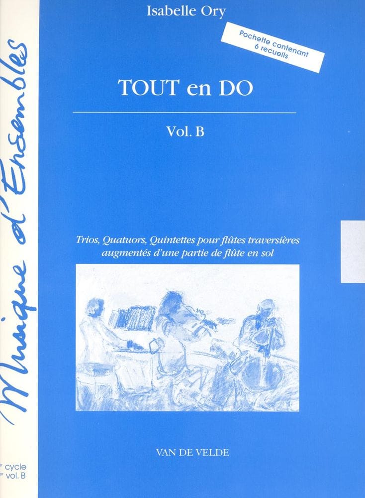 VAN DE VELDE ORY - TOUT EN DO VOL.B - 3 À 5 FLÛTES