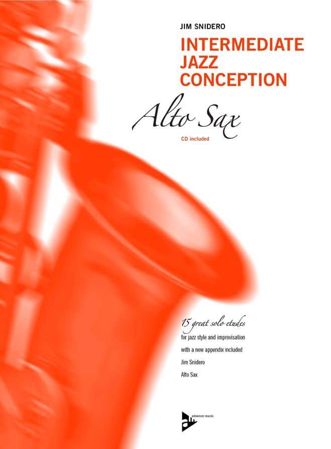 ADVANCE MUSIC SNIDERO JIM - INTERMEDIATE JAZZ CONCEPTION - SAX ALTO + CD