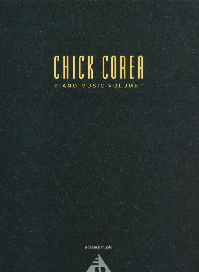 ADVANCE MUSIC COREA C. - CHICK COREA PIANO MUSIC VOL. 1 - PIANO