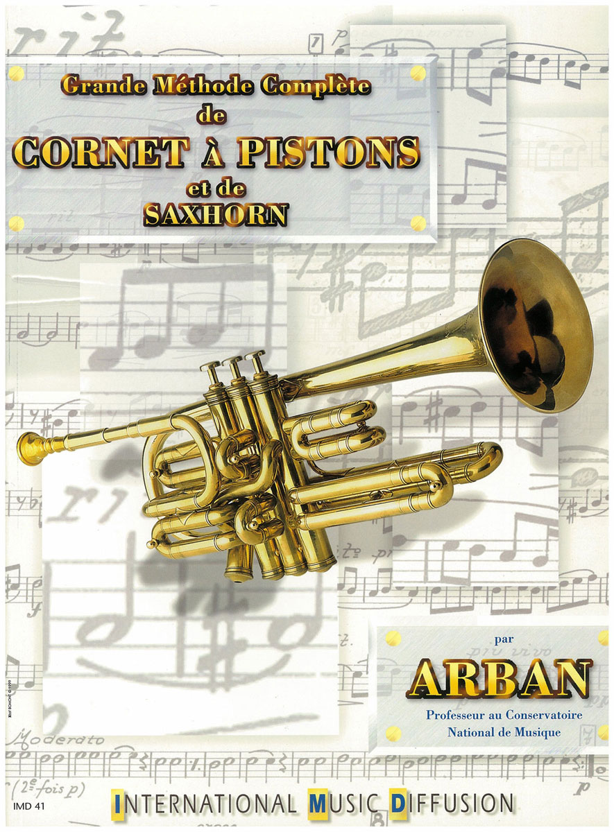 IMD ARPEGES ARBAN - GRANDE METHODE COMPLETE DE CORNET ET DE SAXHORN