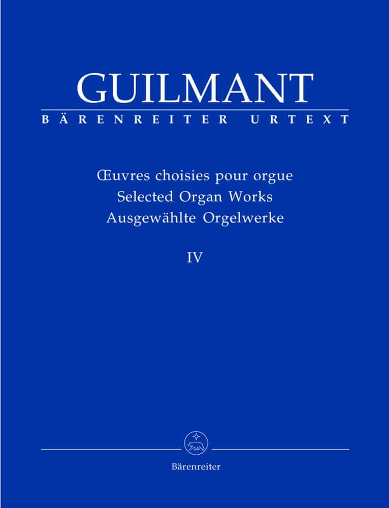 BARENREITER GUILMANT ALEXANDRE - OEUVRES CHOISIES POUR ORGUE VOL.4 - ORGUE