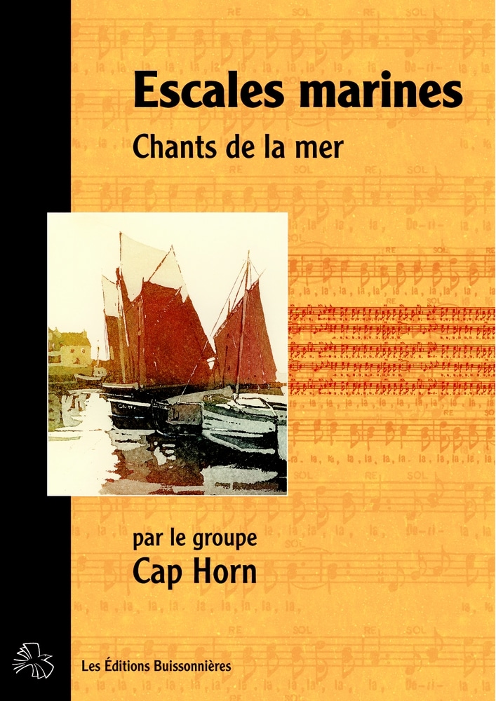 LES EDITIONS BUISSONNIERES CAP HORN - ESCALES MARINES - CHANT ET ACCORDS