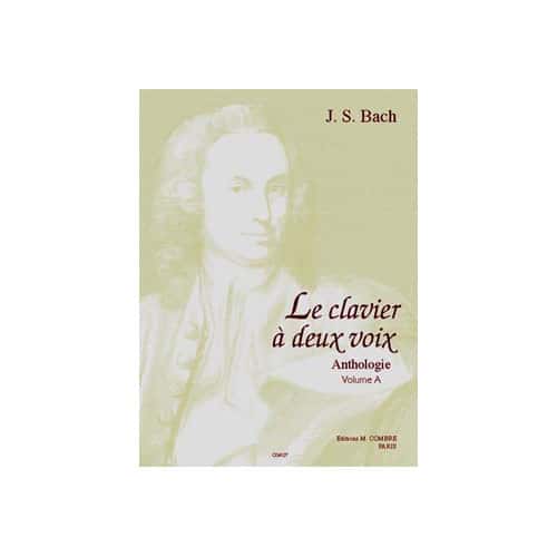 COMBRE BACH - LE CLAVIER À 2 VOIX - VOL. A - PIANO