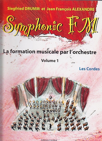 COMBRE ALEXANDRE/DRUMM - SYMPHONIC FM VOL.1 ELEVE - LES CORDES 