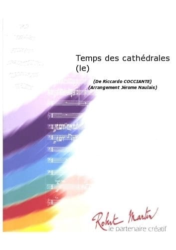 ROBERT MARTIN COCCIANTE R. - NAULAIS J. - TEMPS DES CATHDRALES (LE)