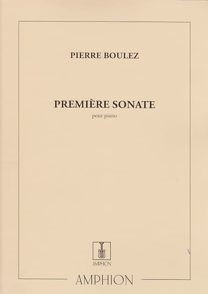 AMPHION EDITIONS BOULEZ - PREMIERE SONATE - PIANO