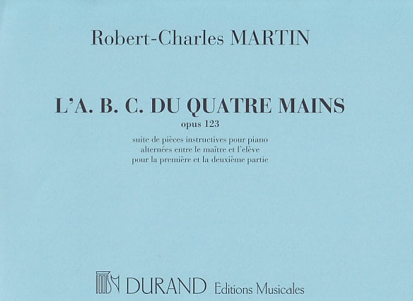 DURAND MARTIN ROBERT-CHARLES - L'A.B.C. DU PIANO 4 MAINS OP. 123