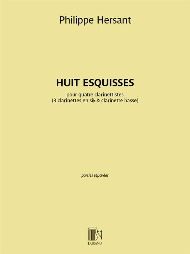 DURAND HERSANT PHILIPPE - HUIT ESQUISSES POUR QUATUOR DE CLARINETTES - PARTIES SEPAREES