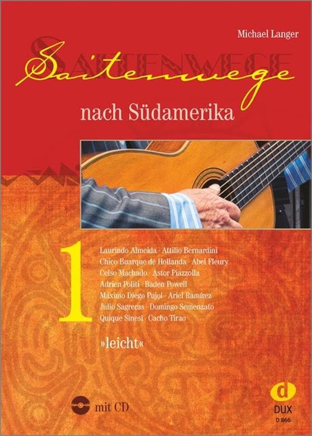 EDITION DUX LANGER - SAITENWEGE NACH SUDAMERIKA VOL.1 - GUITARE