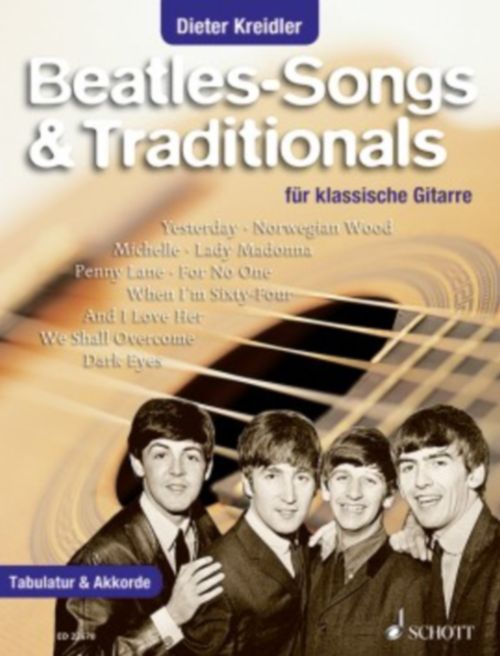 SCHOTT KREIDLER DIETER - BEATLES SONGS & TRADITIONALS - GUITARE CLASSIQUE