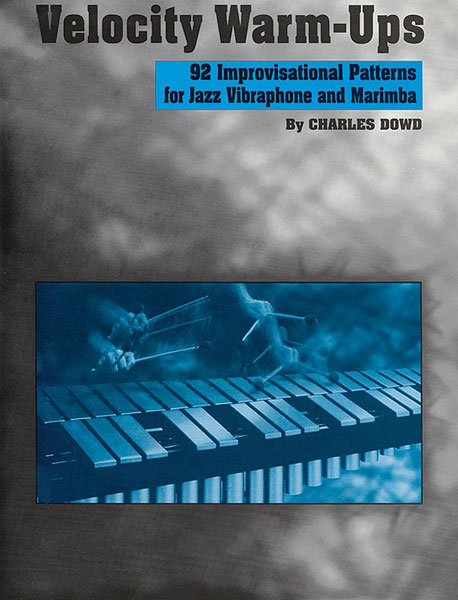 ALFRED PUBLISHING DOWD CHARLES - VELOCITY WARM-UPS FOR JAZZ VIBRAPHONE - MARIMBA