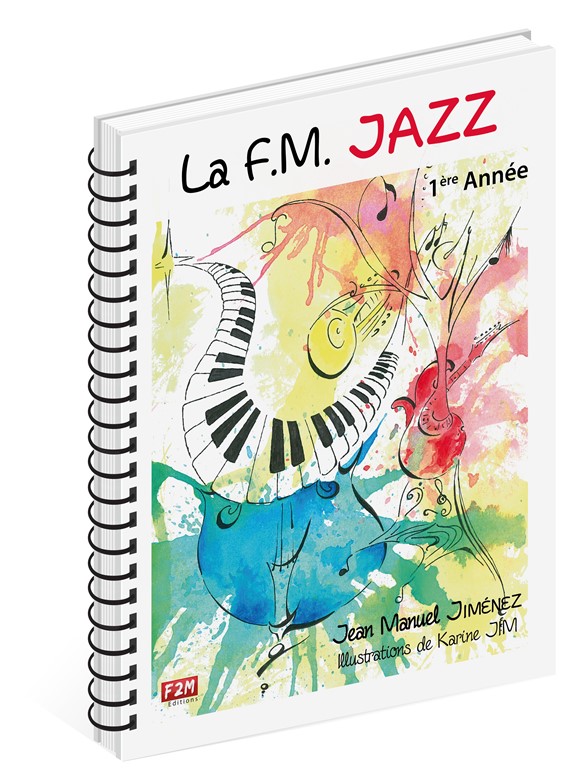 F2M EDITIONS JIMENEZ JEAN-MANUEL - LA F.M. JAZZ 1ere ANNEE