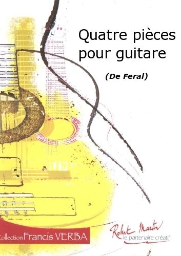 ROBERT MARTIN FERAL - QUATRE PICES POUR GUITARE