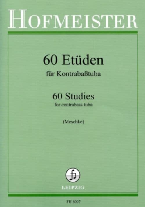 HOFMEISTER MESCHKE DIETER - 60 ETÜDEN FÜR KONTRABASSTUBA