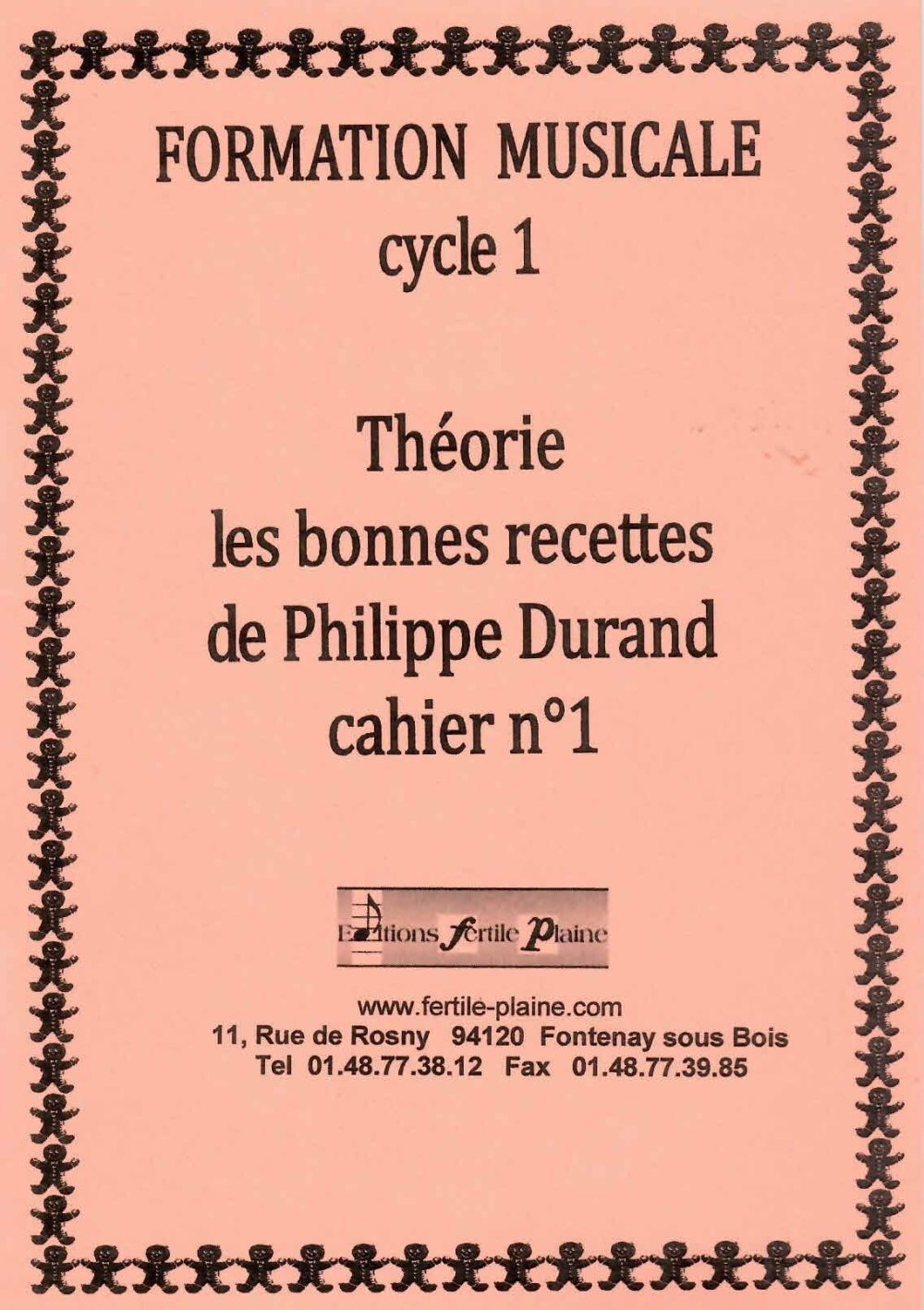 FERTILE PLAINE THEORIE, LES BONNES RECETTES DE PHILIPPE DURAND VOL.1