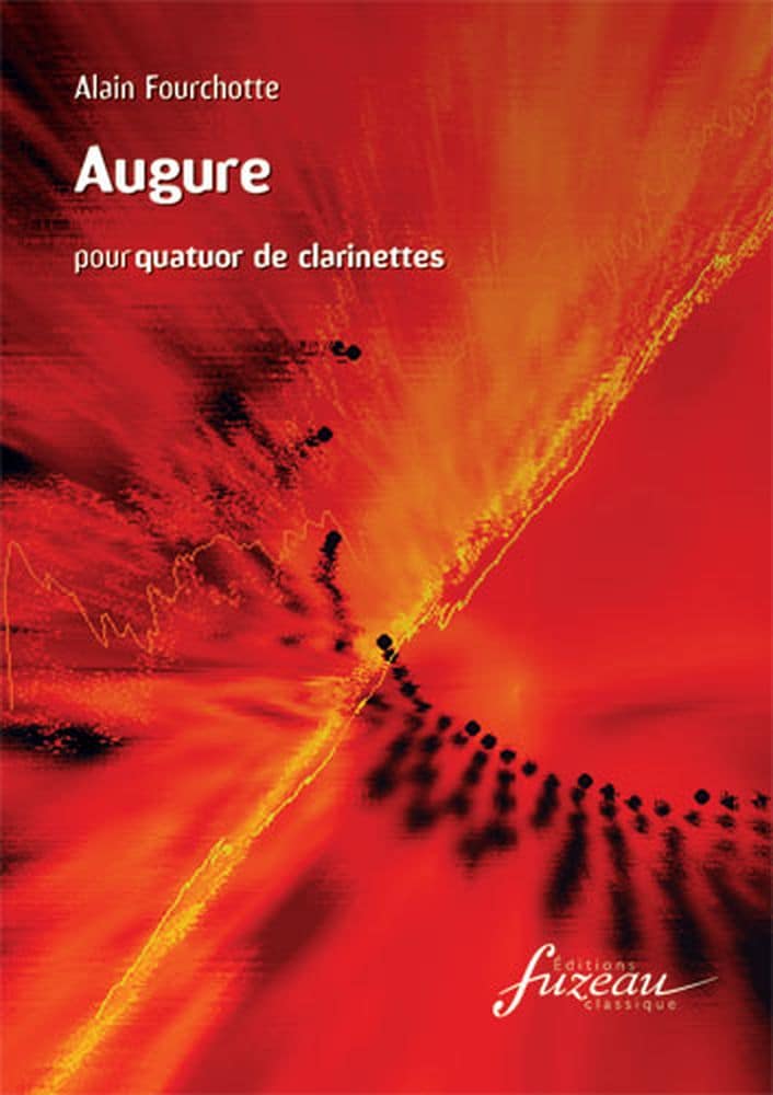 ANNE FUZEAU PRODUCTIONS FOURCHOTTE A. - AUGURE - QUATUOR CLARINETTES