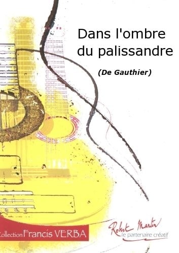 ROBERT MARTIN GAUTHIER J.L. - DANS L'OMBRE DU PALISSANDRE