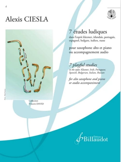 BILLAUDOT CIESLA ALEXIS - 7 ETUDES LUDIQUES - SAXOPHONE ALTO & PIANO