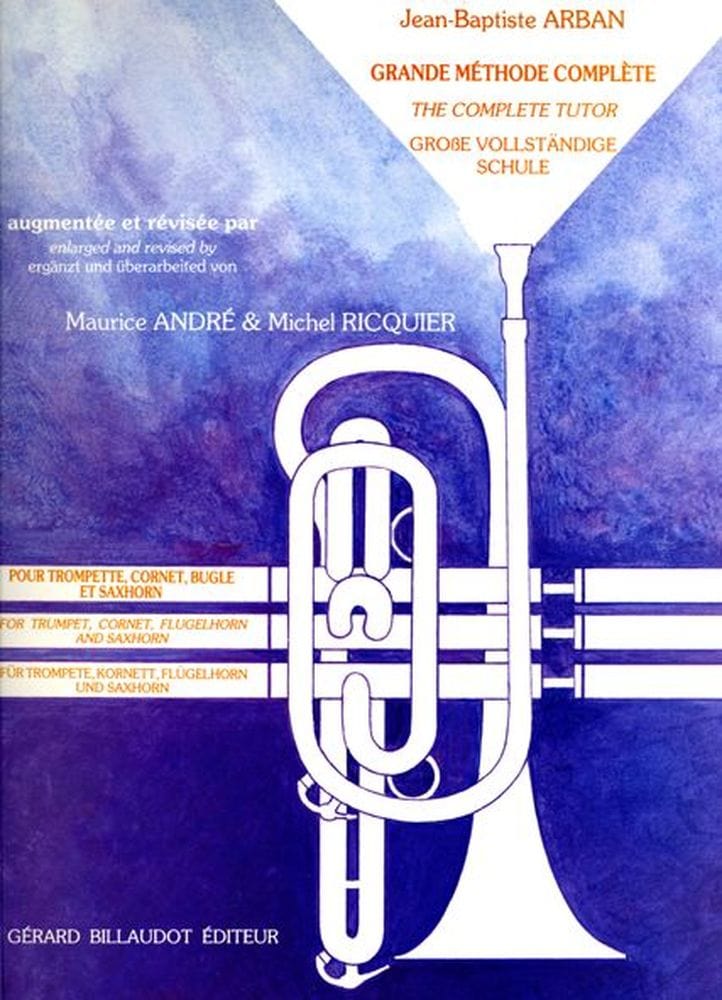 BILLAUDOT ARBAN JEAN-BAPTISTE - GRANDE METHODE COMPLETE POUR TROMPETTE, CORNET, BUGLE & SAXHORN