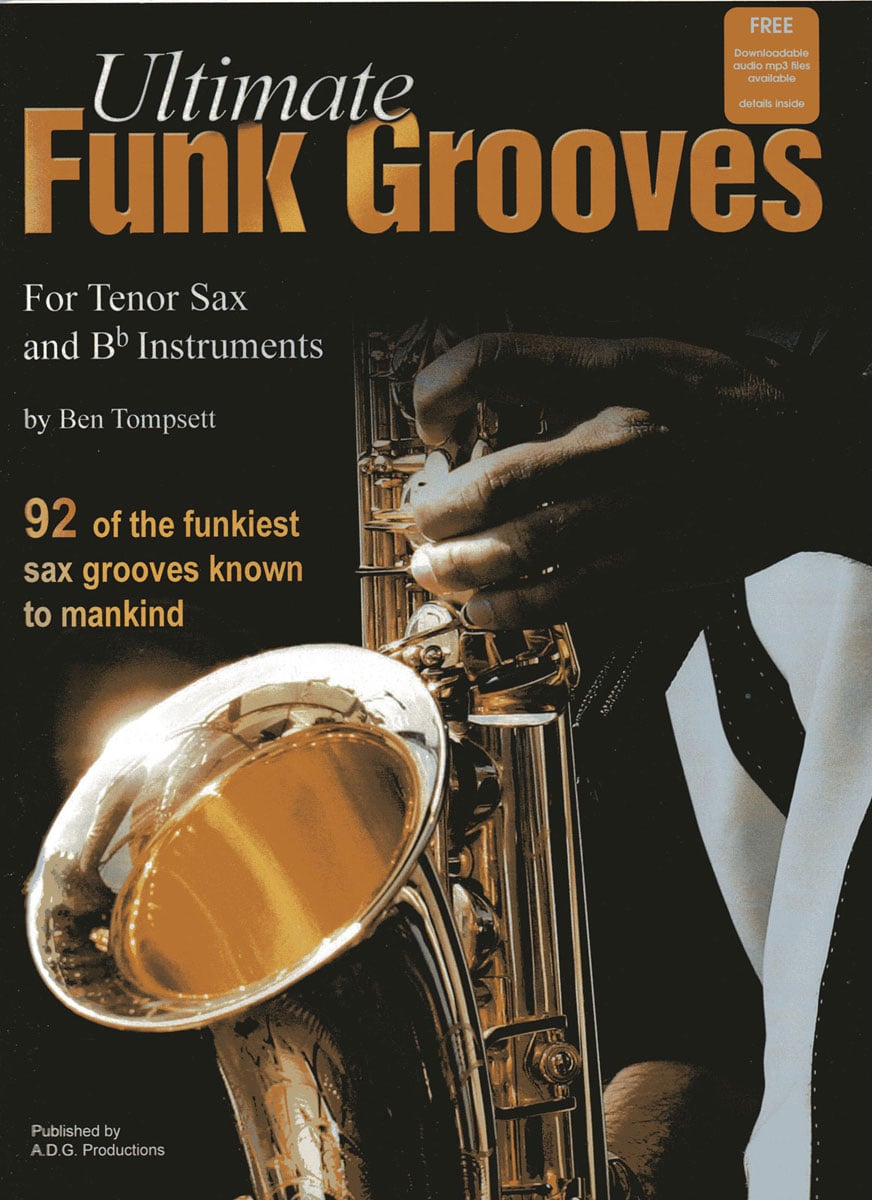 ADG PRODUCTIONS TOMPSETT B. - ULTIMATE FUNK GROOVES TENOR SAX & Bb + AUDIO EN LIGNE