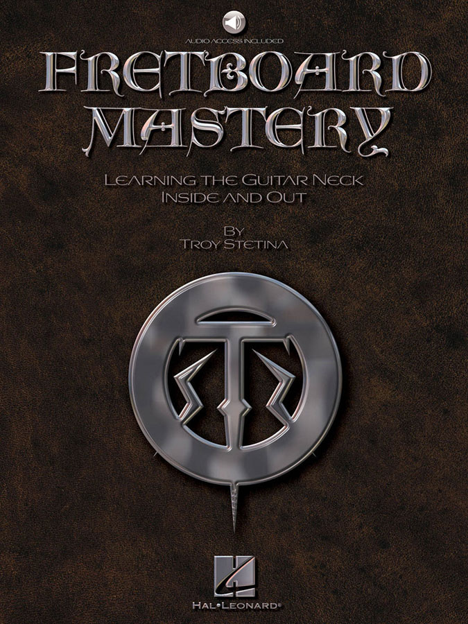 HAL LEONARD STETINA - FRETBOARD MASTERY TROY STETINA GUITARE + AUDIO EN LIGNE - GUITAR TAB