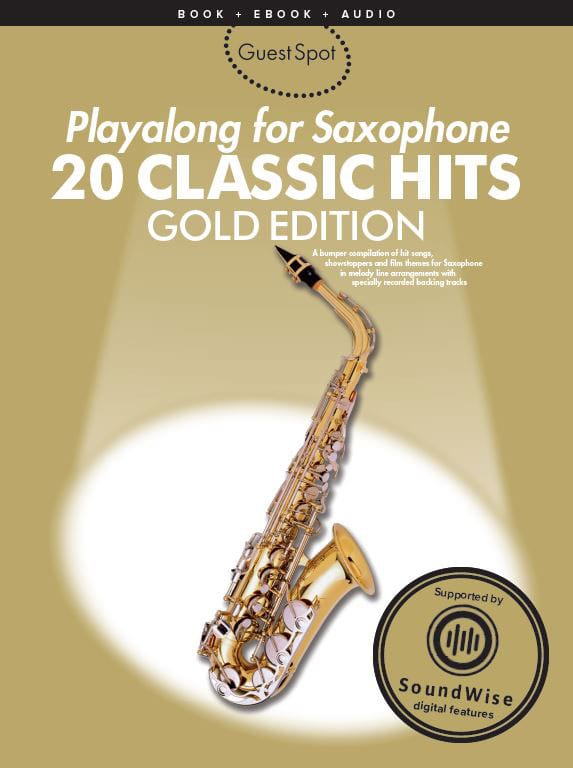 WISE PUBLICATIONS GUEST SPOT AVEC AUDIO EN LIGNE : GOLD EDITION : 20 CLASSIC HITS (2 AUDIO EN LIGNE) POUR SAXOPHONE