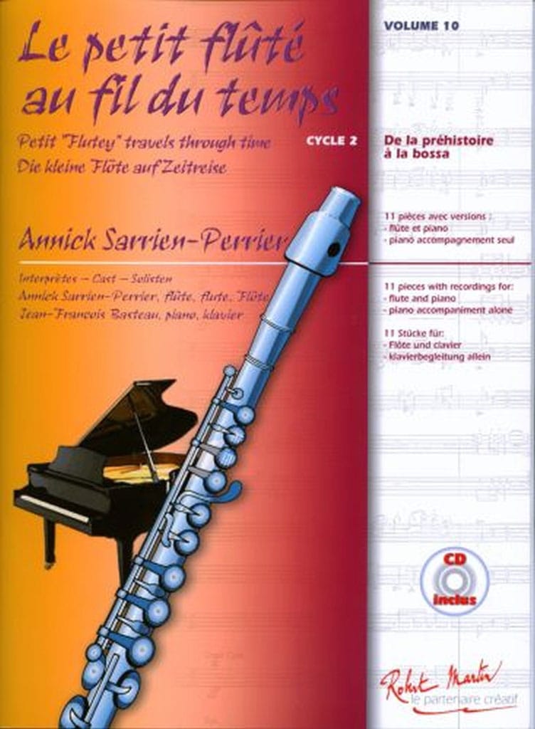 ROBERT MARTIN SARRIEN-PERRIER ANNICK - LE PETIT FLUTE AU FIL DU TEMPS VOL.10 + AUDIO EN LIGNE 