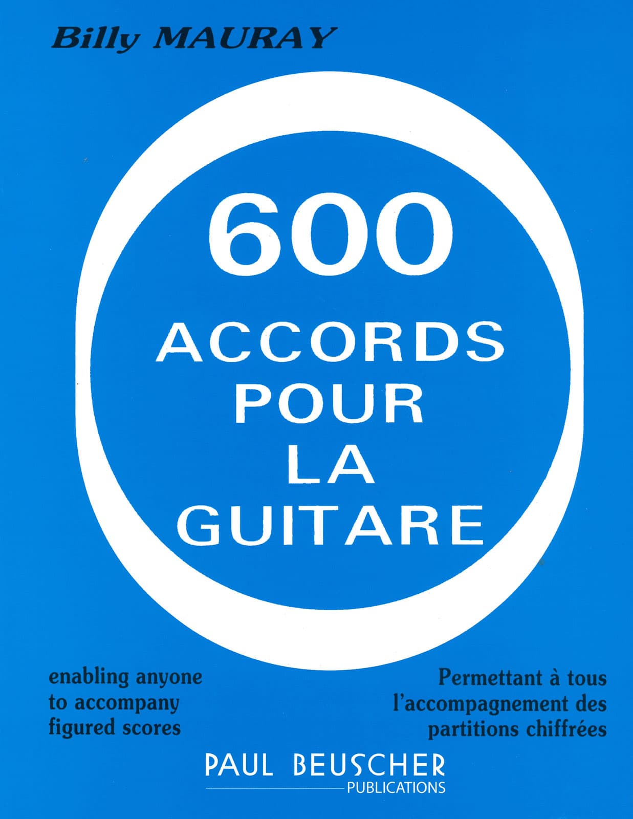 PAUL BEUSCHER PUBLICATIONS MAURAY BILLY - ACCORDS POUR LA GUITARE (600)