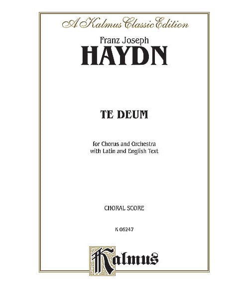 KALMUS HAYDN JOSEPH - TE DEUM - CHORAL SCORE