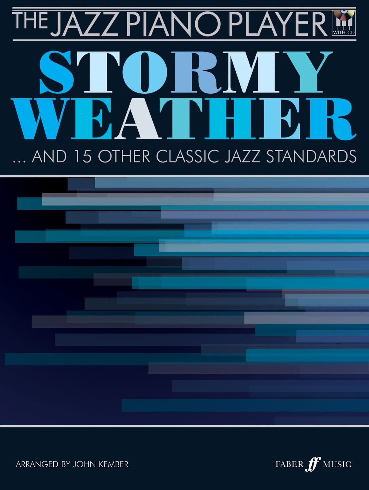 FABER MUSIC STORMY WEATHER AND 15 OTHER CLASSIC JAZZ STANDARDS FOR PIANO + CD