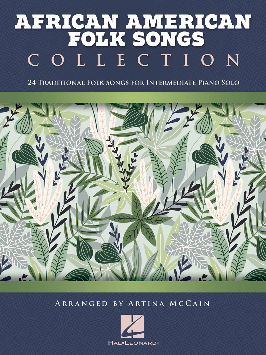 HAL LEONARD ARTINA MCCAIN - AFRICAN AMERICAN FOLK SONGS COLLECTION PIANO