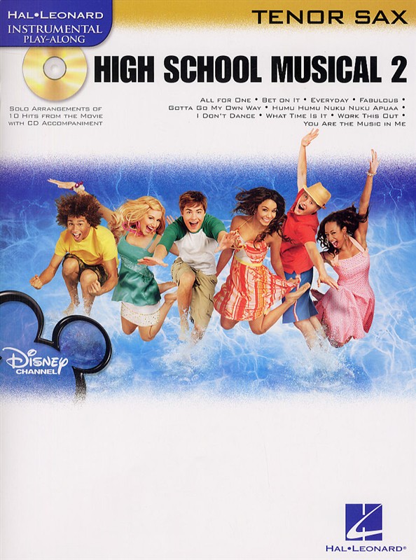 HAL LEONARD INSTRUMENTAL PLAY-ALONG HIGH SCHOOL MUSICAL 2 + CD - TENOR SAXOPHONE