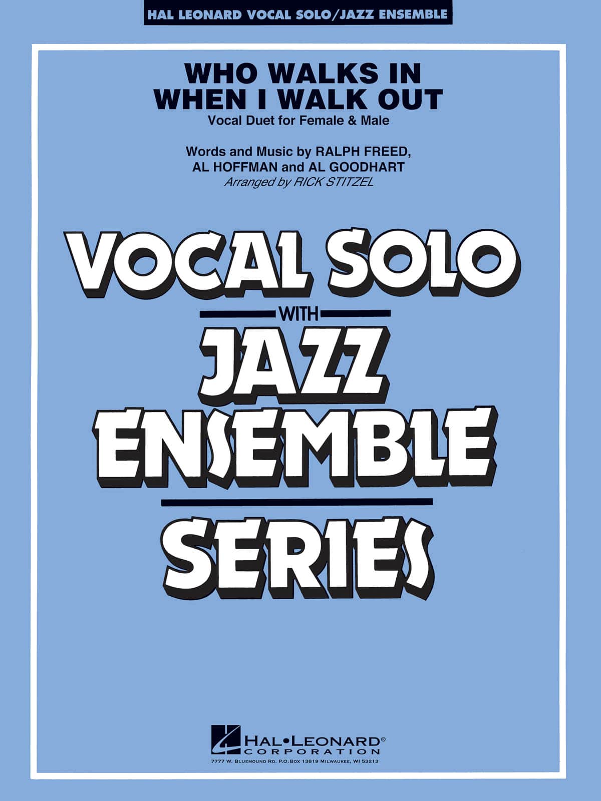 HAL LEONARD WHO WALKS IN WHEN I WALK OUT (ARR. RICK STITZEL) - JAZZ ENSEMBLE SERIES 